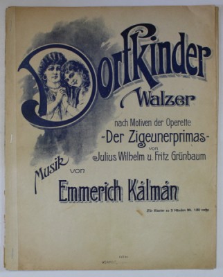 DORFKINDER , WALZER , musik von EMMERICH KALMAN , CCA. 1900 , PARTITURA foto