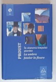 IN CAUTAREA TIMPULUI PIERDUT , LA UMBRA FETELOR IN FLOARE de MARCEL PROUST , 2012