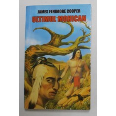 ULTIMUL MOHICAN de JAMES FENIMORE COOPER , 2008, coperta brosata