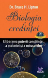 Biologia Credintei,Bruce H. Lipton - Editura For You