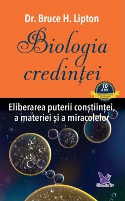 Biologia Credintei,Bruce H. Lipton - Editura For You foto