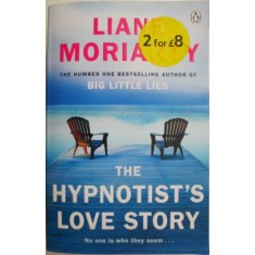 The Hypnotist&#039;s Love Story &ndash; Liane Moriarty