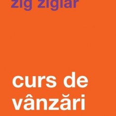 Curs de vânzări - Paperback brosat - Zig Ziglar - Curtea Veche