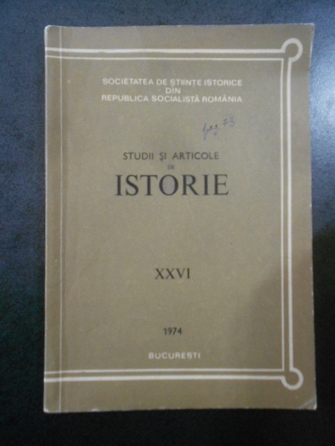 Studii si articole de istorie. Nr. XXVI, anul 1974