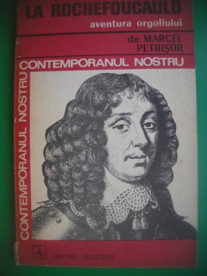 HOPCT LA ROCHEFOUCAULD=AVENTURA ORGOLIULUI-MARCEL PETRISOR-1973-145 PAG foto