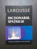 DICTIONARUL SPATIULUI - LAROUSSE - PHILIPPE DE LA COTARDIERE, JEAN-PIERRE PENOT