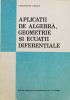 Aplicatii De Algebra, Geometrie Si Ecuatii Diferentiale - C. Udriste , F1034