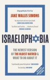 Israelophobia: The Newest Version of the Oldest Hatred and What to Do about It