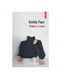 Viata e a mea - Emilia Faur