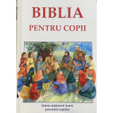 BIBLIA PENTRU COPII, ISTORISIRI DIN VECHIUL SI NOUL TESTAMENT