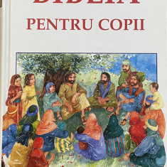 BIBLIA PENTRU COPII, ISTORISIRI DIN VECHIUL SI NOUL TESTAMENT