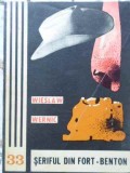Șeriful din Fort-Benton - Wiesław Wernic, Junimea 1978, Carte Polițistă, Paperback, 294 Pagini