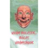 Vid&aacute;m b&ouml;lcsek, b&ouml;lcs vid&aacute;ms&aacute;gok - Gy&ouml;rgy Edit