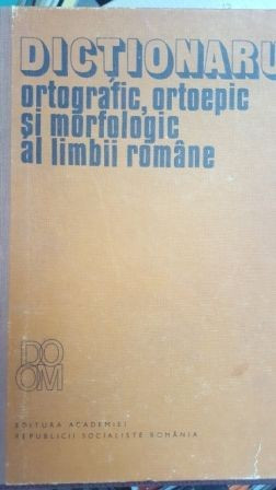 Dictionarul ortografic,ortoepic si morfologic al limbii romane