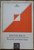 Stefan Baciu - Poemele poetului tanar (1991) (autograf/dedicatie Ioana Margineanu, sora poetului, tiraj 1000 ex) poezie interbelica avangarda literara
