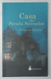 CASA DIN STRADA SIRENELOR de OCTAVIAN SOVIANY , 2017