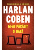 Cumpara ieftin M-Ai Pacalit O Data, Harlan Coben - Editura Art