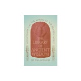 The Library of Ancient Wisdom: Mesopotamia and the Making of the Modern World