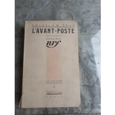 L&#039;AVANT POSTE - BOLESLAW PRUS (CARTE IN LIMBA FRANCEZA)