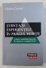 STIINTA SI EXPERIENTELE IN PRAGUL MORTII - EXISTA CONSTIINTA DINCOLO DE MOARTEA CORPULUI FIZIC ? de CHRIS CARTER , 2012