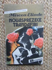 Nouasprezece Trandafiri - Mircea Eliade, Romanul, 1991, Romana, Beletristica, Roman