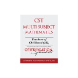CST Multi-Subject Mathematics: Early Childhood (212) &amp; Childhood (222)