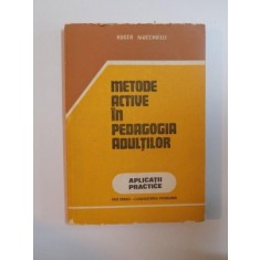 METODE ACTIVE IN PEDAGOGIA ADULTILOR , CUNOASTEREA PROBLEMEI / APLICATI PRACTICE , de ROGER MUCCHIELLI,