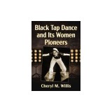 Black Tap Dance and Its Women Pioneers