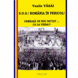 Vasile Vasai - S.O.S.! Romania in pericol! - 132571
