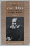 ESSAYS ON GALILEO AND THE HISTORY AND PHILOSOPHY OF SCIENCE , VOLUMUL II by STILLMAN DRAKE , 1999