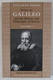 ESSAYS ON GALILEO AND THE HISTORY AND PHILOSOPHY OF SCIENCE , VOLUMUL II by STILLMAN DRAKE , 1999