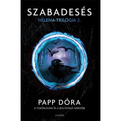 Szabades&amp;eacute;s - Helena-tril&amp;oacute;gia 2. - Papp D&amp;oacute;ra foto