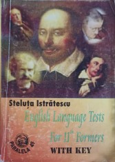 ENGLISH LANGUAGE TESTS FOR 11th FORMERS WITH KEY. TESTE GRILA (CLASA A XI-A) PENTRU BACALAUREAT SI ADMITERE-252923