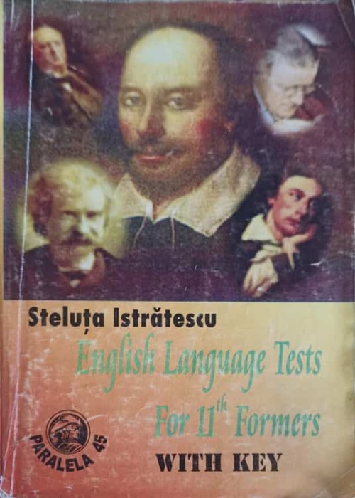 ENGLISH LANGUAGE TESTS FOR 11th FORMERS WITH KEY. TESTE GRILA (CLASA A XI-A) PENTRU BACALAUREAT SI ADMITERE-252923
