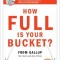 How Full Is Your Bucket?: Expanded Anniversary Edition