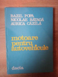 MOTOARE PENTRU AUTOVEHICULE de BAZIL POPA , NICOLAE BATAGA , AURICA CAZILA , 1982