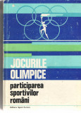 Jocurile Olimpice - Participarea sportivilor romani Ed. Sport-Turism, 1975 cart., Alta editura