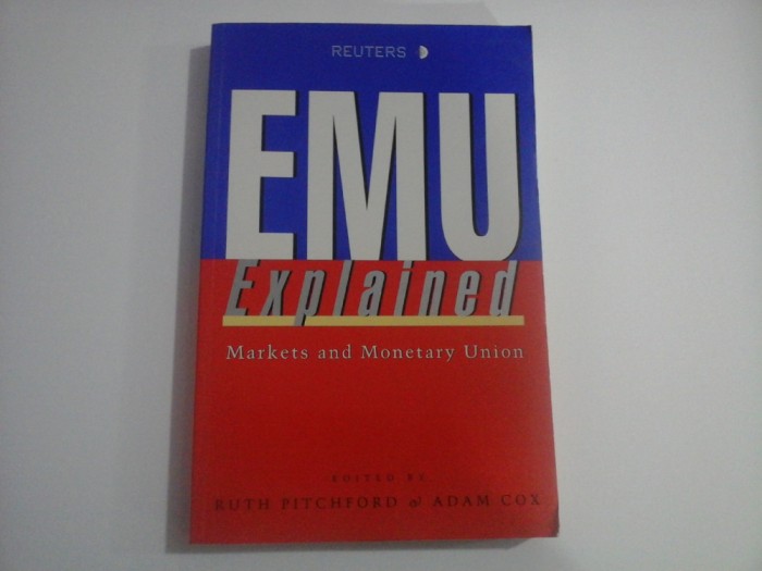 EMU EXPLAINED - MARKETS AND MONETARY UNION - REUTERS