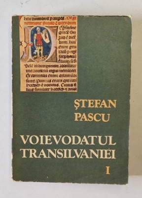 VOIEVODATUL TRANSILVANIEI VOL. I de STEFAN PASCU , 1972 *EDITIE BROSATA foto