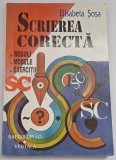 Elisabeta Sosa - Scrierea corecta. Reguli, modele, exercitii
