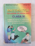 Matematica - Culegere de probleme pentru clasa a XI-a - subiecte date la admitere in invatamantul superior si bacalaureat - editura Gil