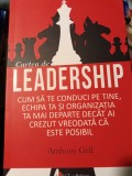 CARTEA DE LEADERSHIP - ANTHONY GELL, ED ACT SI POLITON , 2017,443 pag