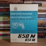 CATALOGUL PIESELOR DE SCHIMB : TRACTORUL UNIVERSAL 650 M / 651 M , EDITIA 1 , UTB , 1970 *