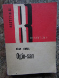OGIO -SAN - IOAN TIMUS