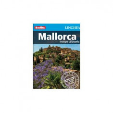 Mallorca - începe călătoria - Paperback brosat - *** - Linghea