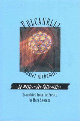 Fulcanelli Master Alchemist: Le Mystere Des Cathedrales, Esoteric Intrepretation of the Hermetic Symbols of the Great Work foto