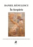 In Serparie | Daniel Banulescu, Tracus Arte
