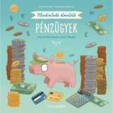 Mindentud&oacute; &uacute;tmutat&oacute; - P&eacute;nz&uuml;gyek - K&ouml;nnyed bevezet&eacute;s a p&eacute;nz vil&aacute;g&aacute;ba - Heidi Fiedler