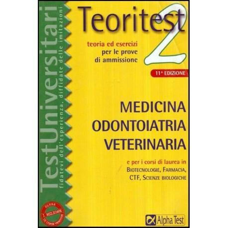 - Teoritest 2: Medicina odontoiatria veterinaria e per i corsi di laurea in biotecnologie, farmacia, ctf, scienze biologiche -