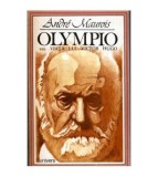 Andre Maurois - Olympio sau Viata lui Victor Hugo - 101964